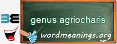 WordMeaning blackboard for genus agriocharis